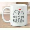 You're My Purrson - Cute Cat Lovers Mug, gift for girlfriend, gift for boyfriend, wife mug, cat mug, love mugs, Christmas